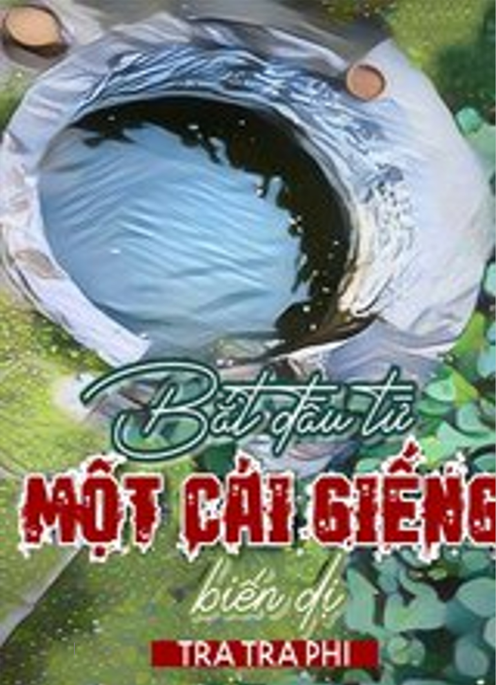 Bắt Đầu Từ Một Cái Giếng Biến Dị 